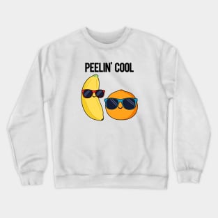 Peelin' Cool Fruit Food Pun Crewneck Sweatshirt